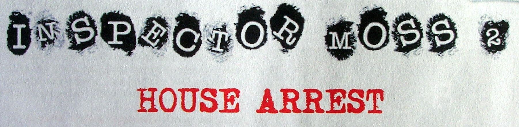 Inspector Moss: House Arrest