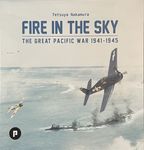 Fire in the Sky: The Great Pacific War 1941-1945