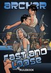 Archer: Fast and Loose