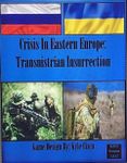 Crisis in Eastern Europe: Transnistrian Insurrection