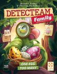 Detecteam Family: One Egg Too Many