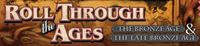 Roll Through the Ages: The Late Bronze Age