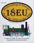18EU: Railroading in Europe From the 1830s to the 1930s
