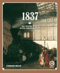 1837: Rail Building in the Austro-Hungarian Empire